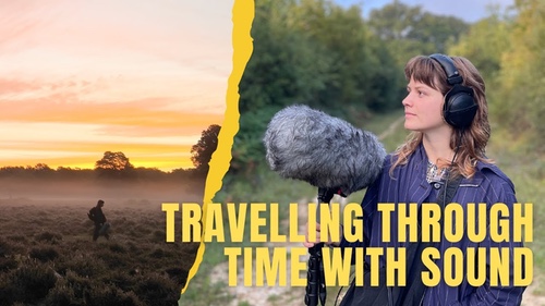 A person wearing headphones holds a microphone in a natural setting. A sunrise landscape is on the left, with text: “TRAVELLING THROUGH TIME WITH SOUND.”
